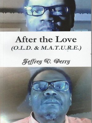 cover image of After the Love (O.L.D. & M.A.T.U.R.E.)